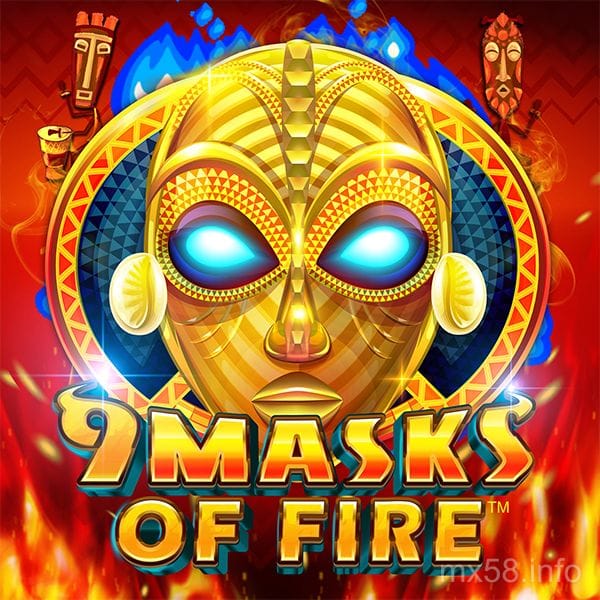 9 Masks Of Fire