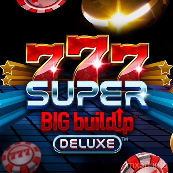 777 Super BigBuildUp™ Deluxe™